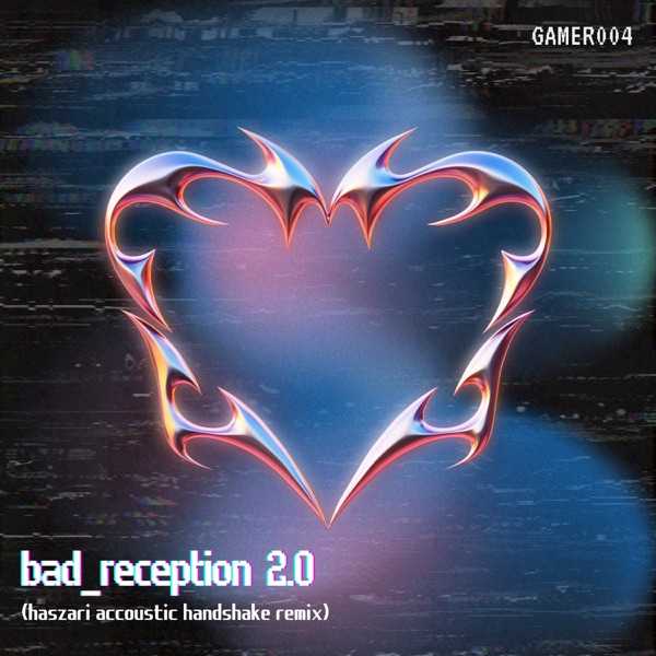 Bad Reception 2.0